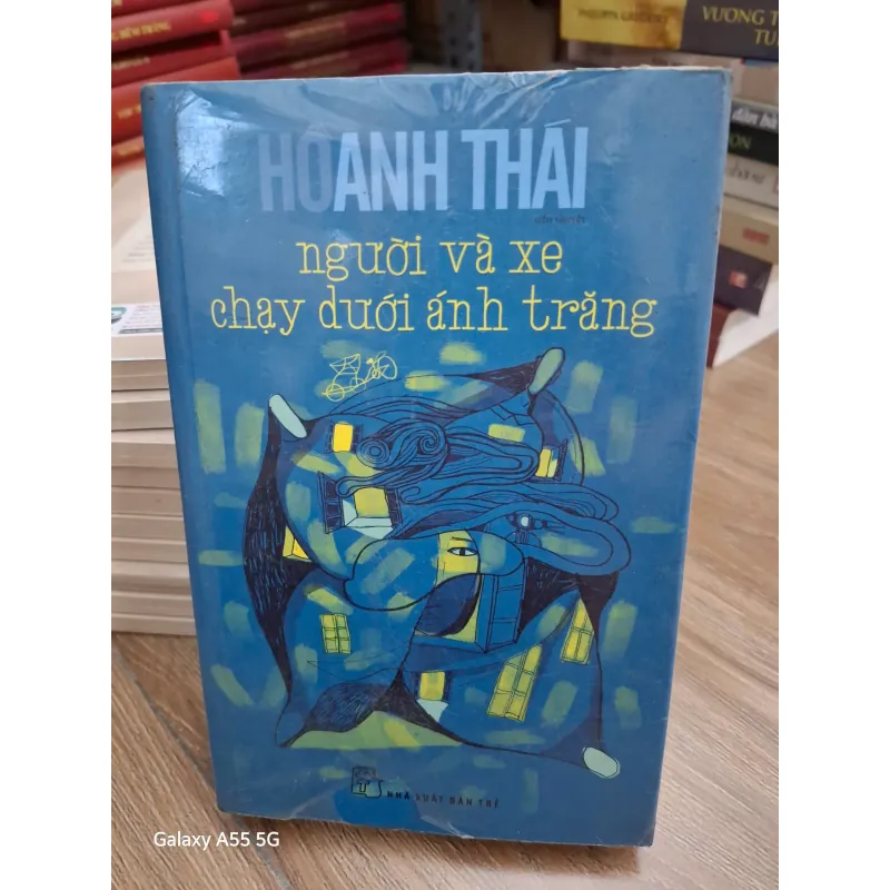Người Và Xe Chạy Dưới Ánh Trăng - Hồ Anh Thái - Tiểu thuyết 692932
