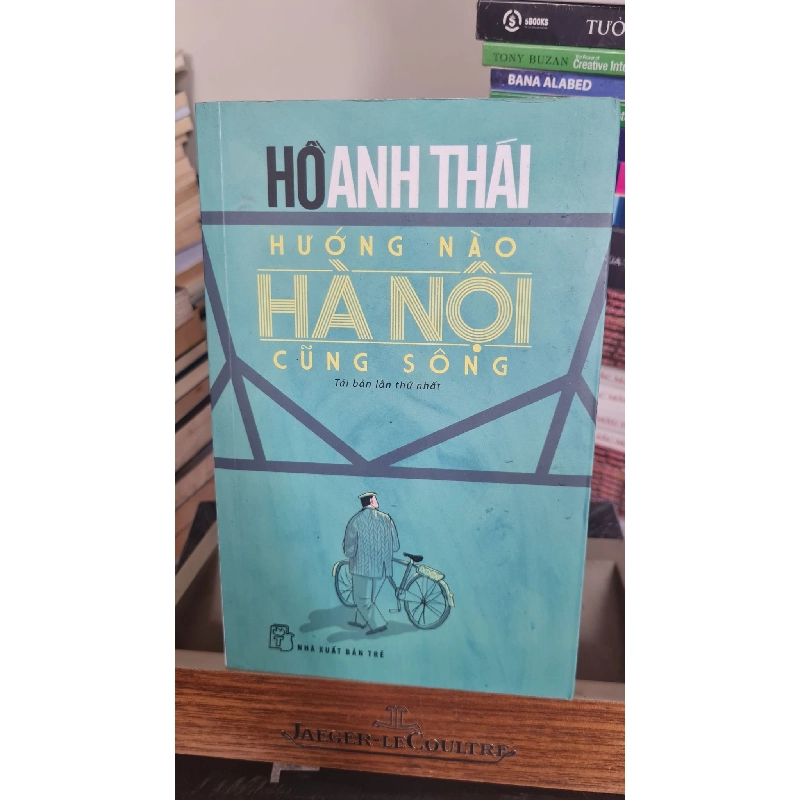 Hướng nào Hà Nội cũng sông - Hồ Anh Thái Sách văn học STB0302 908771