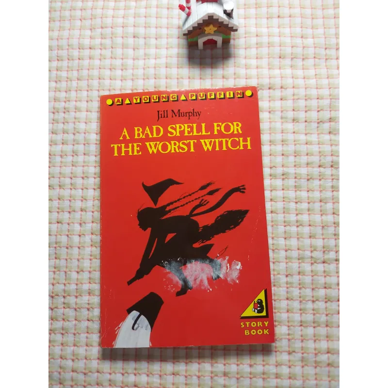 A BAD SPELL FOR THE WORST WITCH – Jill Murphy 751327