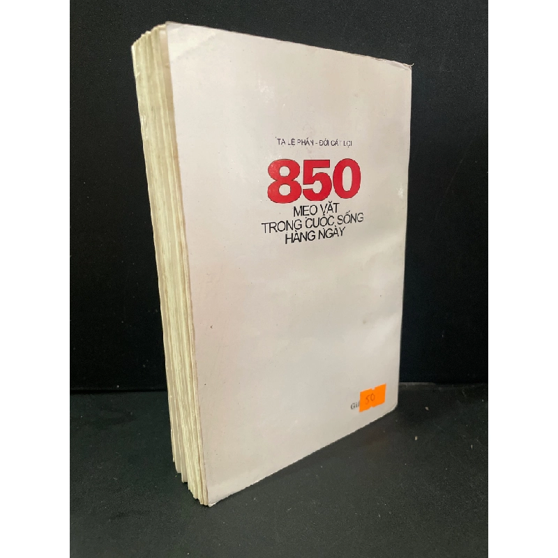 850 mẹo vặt trong cuộc sống hàng ngày mới 80% bẩn bìa, ố nhẹ 2002 Tạ Lệ Phần - Đời Cát Lợi HCM3004 KỸ NĂNG 445521