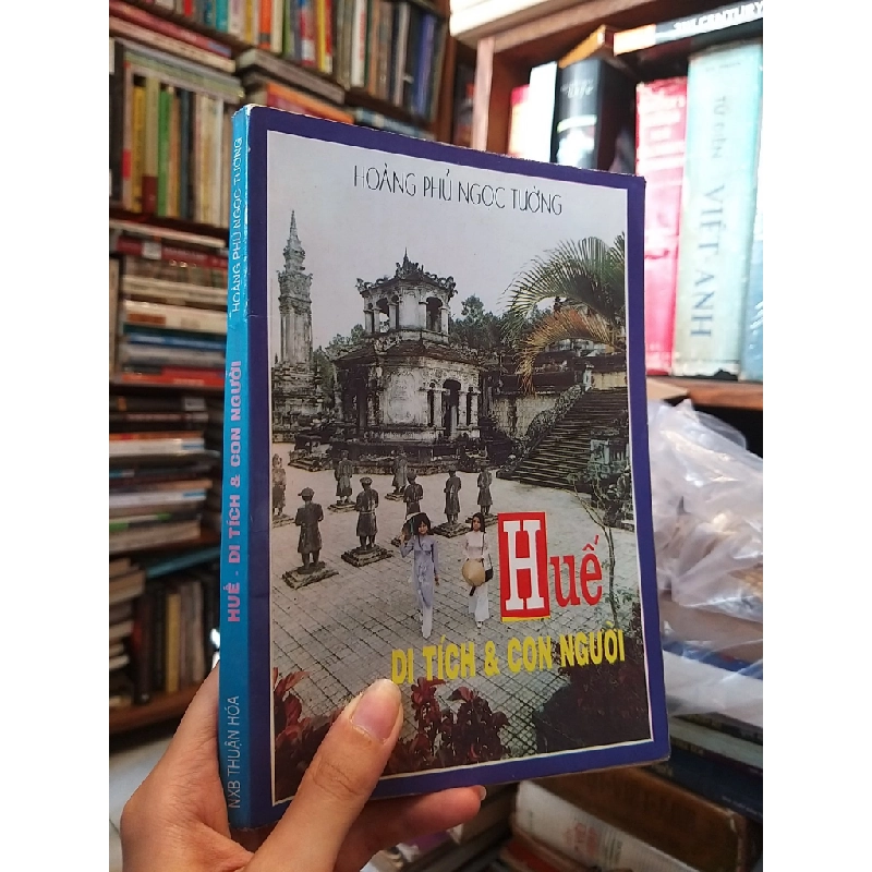 Huế: Di tich & Con người - Hoàng Phủ Ngọc Tường 125415