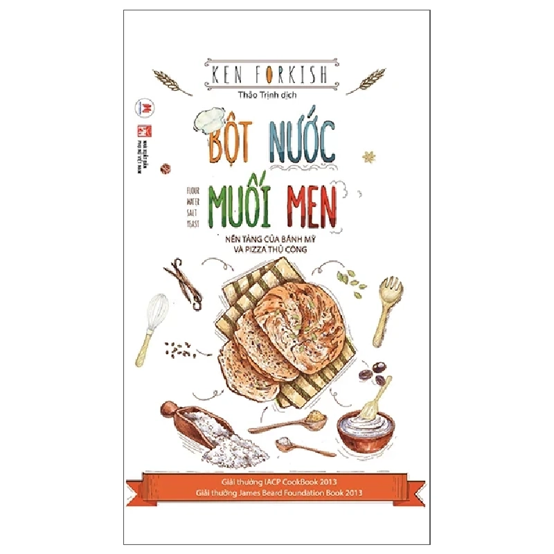 Bột Nước Muối Men: Nền Tảng Của Bánh Mỳ Và Pizza Thủ Công - Ken Forkish (Mới 100%) Sách nấu ăn, Huy Hoàng - SÁCH ĐẠI HỌC 487801