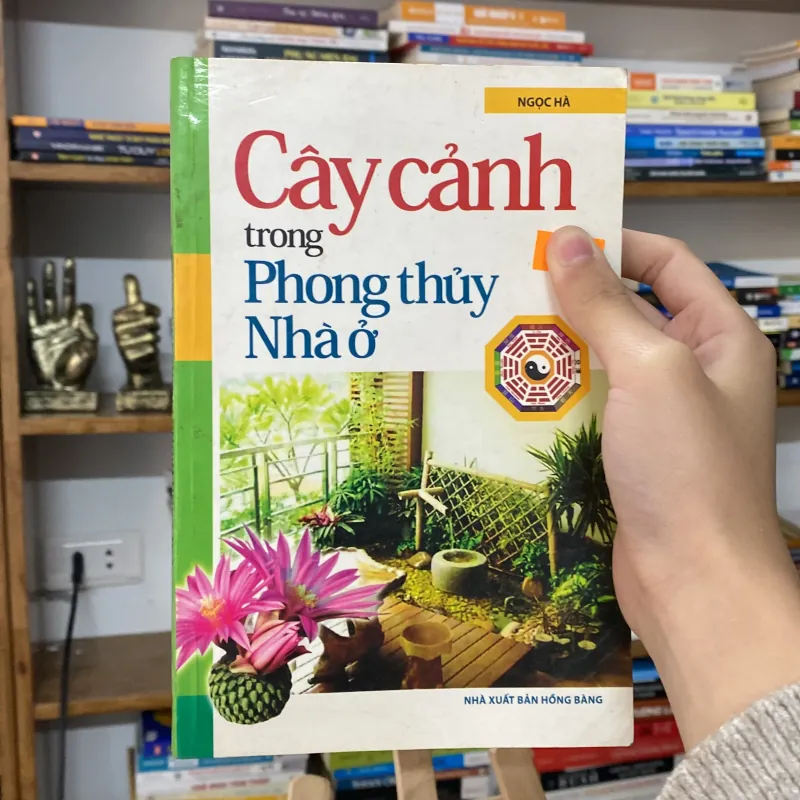 📘 Sách “Cây Cảnh Trong Phong Thủy Nhà Ở” tác giả Ngọc Hà  747266