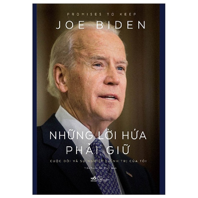 Những Lời Hứa Phải Giữ - Cuộc Đời Và Sự Nghiệp Chính Trị Của Tôi - Joe Biden 91422