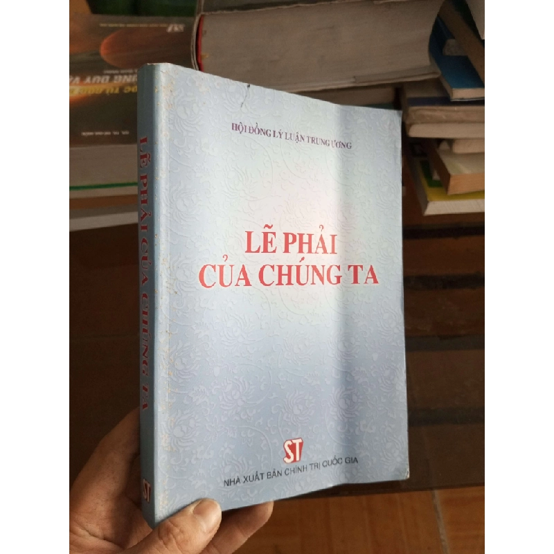 Lẽ phải của chúng ta 2004 (Sách chính trị - pháp lý) VAVO1304-A0 1012136