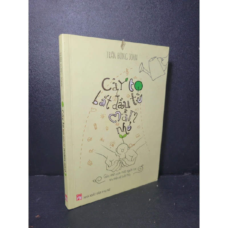 [Phiên Chợ Sách Cũ] Cây to bắt đầu từ mầm nhỏ 2016 - Trần Hùng John 0506 466835
