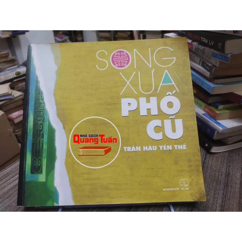 Sách:  Song xưa phố cũ (A3) - Tác giả: Trần Hậu Yên Thế 625170
