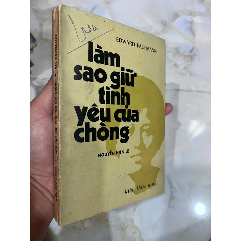 LÀM SAO GIỮ TÌNH YÊU CỦA CHỒNG (BẢN ĐẶC BIỆT, CÓ CHỮ KÝ DỊCH GIẢ_ - NGUYỄN HIẾN LÊ 532274