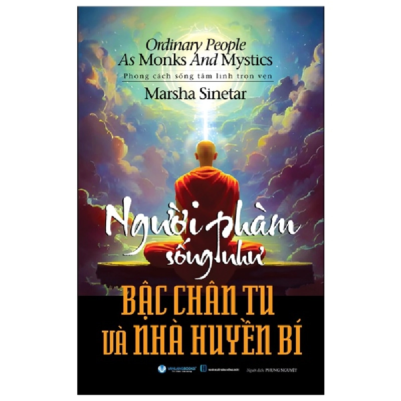Người Phàm Sống Như Bậc Chân Tu Và Nhà Huyền Bí - Marsha Sinetar (Mới 100%) Phật giáo, Văn Lang Books - SÁCH ĐẠI HỌC 482542
