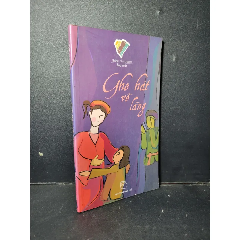 [Sách Cũ SCGR] Ghe hát về làng mới 90% bẩn nhẹ 2006 HCM1001 Nhiều tác giả VĂN HỌC 683221