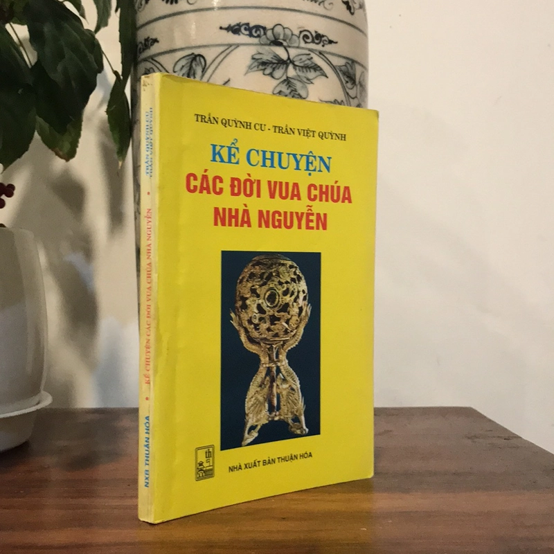 KỂ CHUYỆN CÁC ĐỜI VUA CHÚA NHÀ NGUYỄN 508155