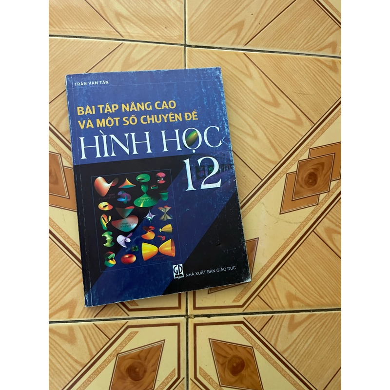 BÀI TẬP NÂNG CAO VÀ MỘT SỐ CHUYÊN ĐỀ HÌNH HỌC- GIẢI TÍCH 12 543341