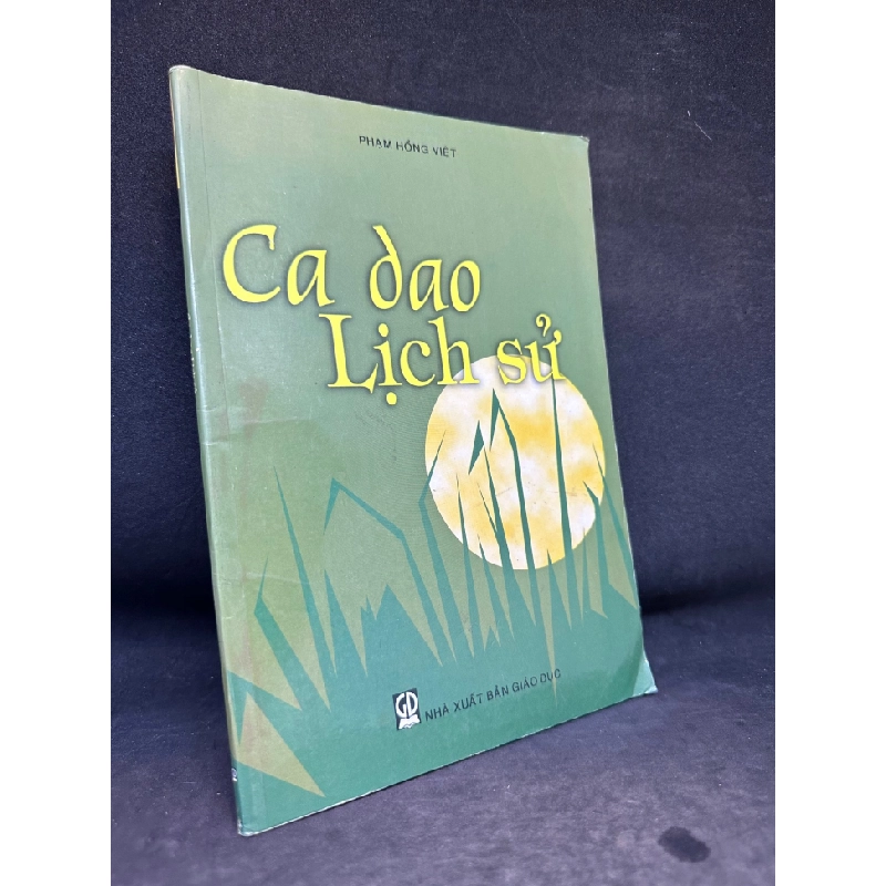 [Phiên Chợ Sách Cũ] Ca Dao Lịch Sử, Phạm Hồng Việt, (Ố Nhẹ), 2007 1503 411421