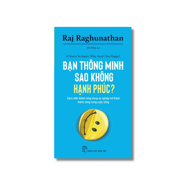 Bạn thông minh sao không hạnh phúc? - Raj Raghunathan 723866