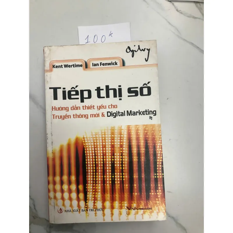 Tiếp Thị Số: Hướng Dẫn Thiết Yếu Cho Truyền Thông Mới & Digital Marketing 602380