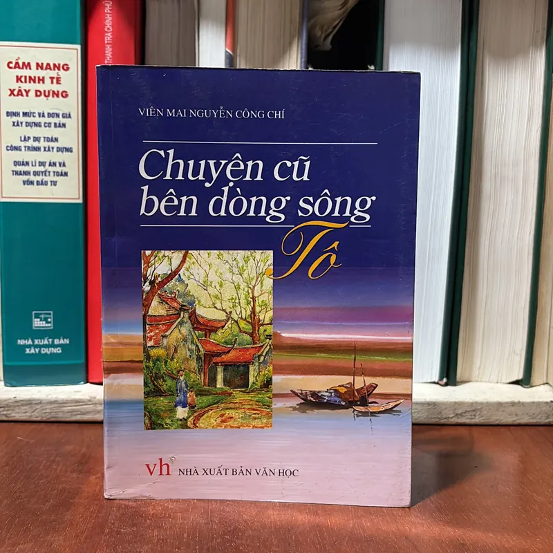 II Chuyện Dã Sử: Chuyện Cũ Bên Dòng Sông Tô - Viên Mai Nguyễn Công Chí - 2010 719513