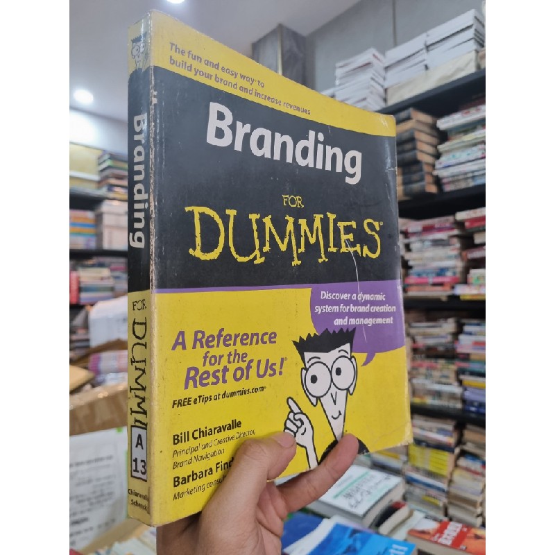 BRANDING FOR DUMMIES : DISCOVER A DYNAMIC SYSTEM FOR BRAND CREATION AND MANAGEMENT - Bill Chiaravalle 144597