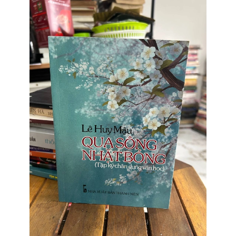 Qua Sông Nhặt Bóng - Lê Huy Mậu - Lê Huy Mậu 960993