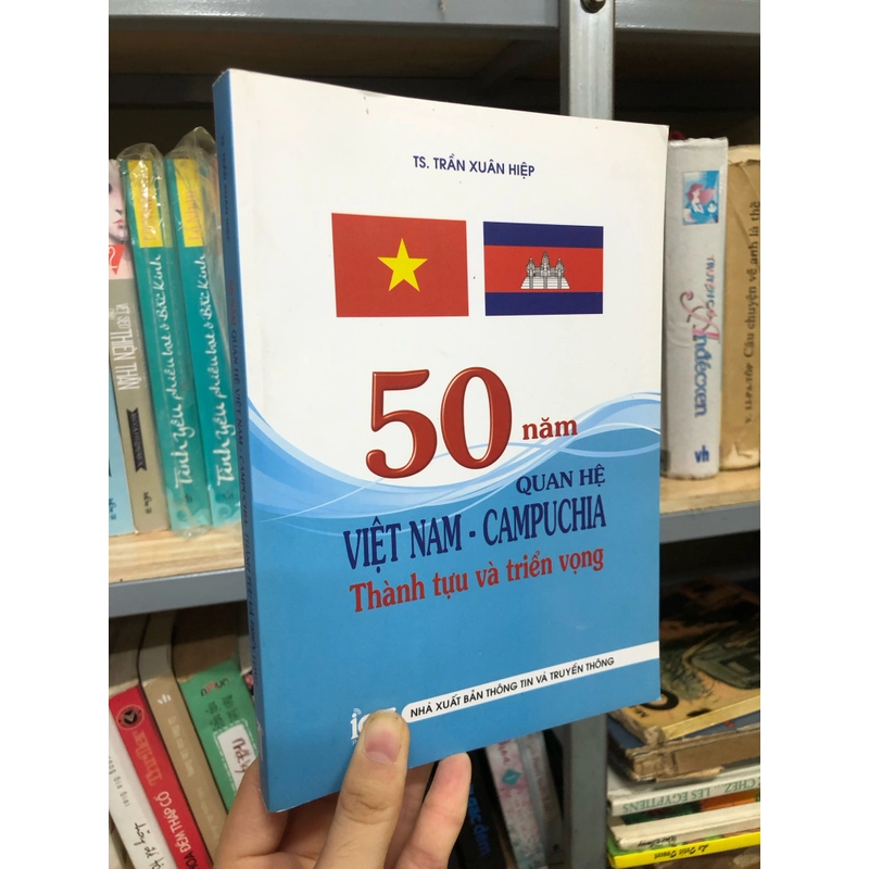 50 NĂM QUAN HỆ VIỆT NAM - CAMPUCHIA THÀNH TỰU VÀ TRIỂN VỌNG  455104