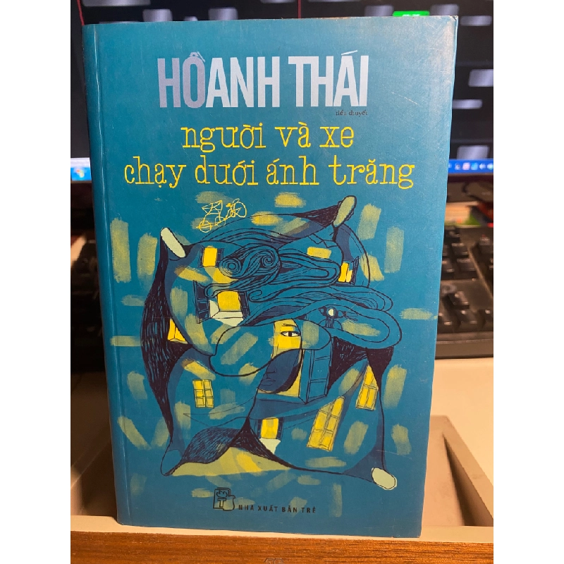 Người và xe chạy dưới ánh trăng - Hồ Anh Thái - NXB Trẻ 2015- Sách lưu kho chưa sử dụng, giấy có ố 407788