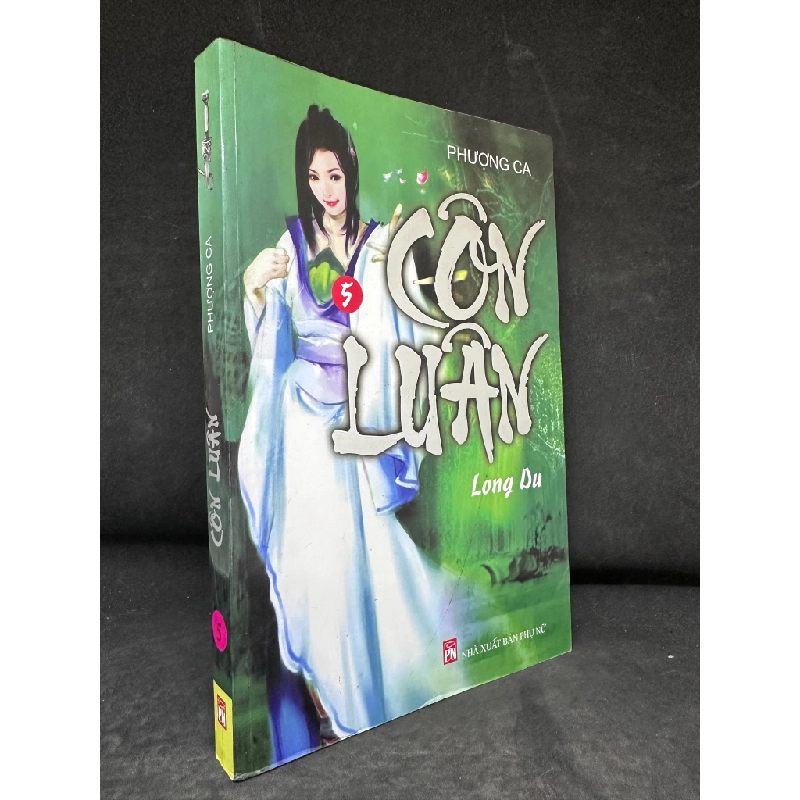 [Phiên Chợ Sách Cũ] Côn Luân, Tập 5: Long Du, Phượng Ca 2804, 2009 445806