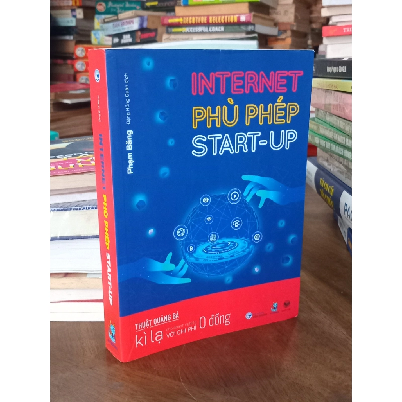 Internet phù phép start-up - Phạm Băng 495055