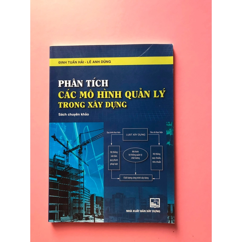PHÂN TÍCH CÁC MÔ HÌNH QUẢN LÝ TRONG XÂY DỰNG 464187