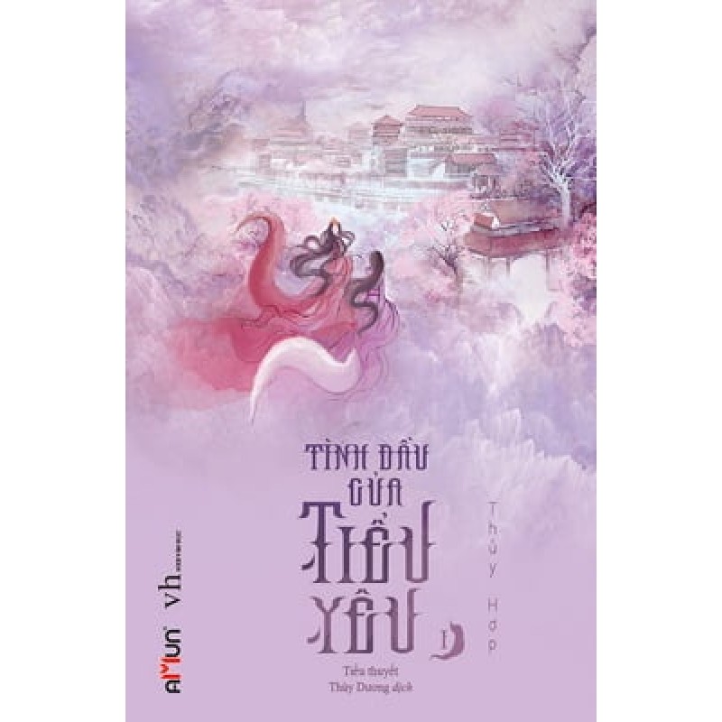 Tình Đầu Của Tiểu Yêu - Tập 1 - Thủy Hợp 70482