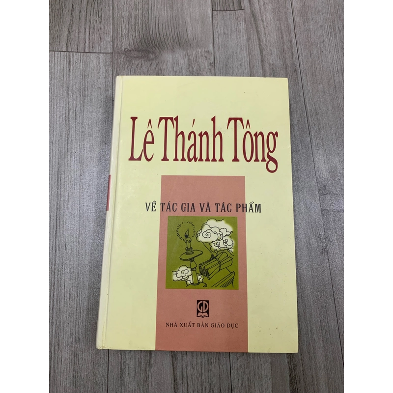 Lê thánh tông về tác gia và tác phẩm. Bìa cứng 525429