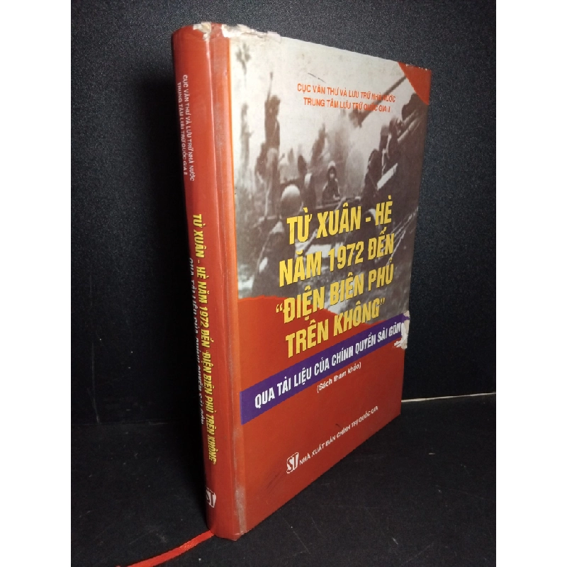 Từ xuân - hè năm 1972 đến "Điện Biên Phủ trên không" qua tài liệu của Chính quyền Sài Gòn (bìa cứng) mới 80% ố rách bìa 2013 HCM1001 LỊCH SỬ - CHÍNH TRỊ - TRIẾT HỌC Oreka-Blogmeo 21225 388533