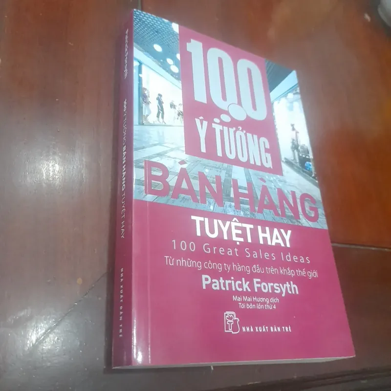 Patrick Forsyth - 100 Ý TƯỞNG BÁN HÀNG TUYỆT HAY 713071