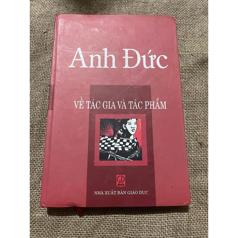 Anh Đức: Tác gia và tác phẩm ; hơn 300 trang bìa cứng khổ lớn  1060413