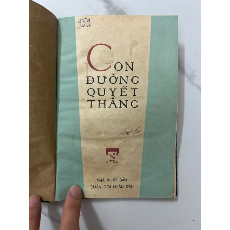 Con đường quyết thắng - Nhà xuất bản Quân đội Nhân dân 1023698
