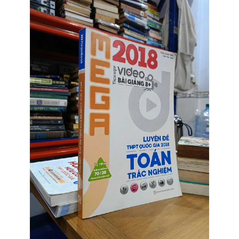 Mega 2018: Luyện đề THPT quốc gia 2018 Toán trắc nghiệm - Trần Công Diêu, Trần Kim Anh 528018