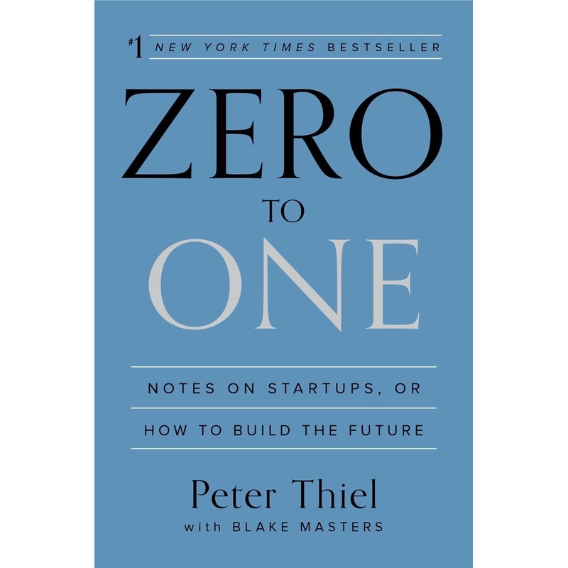 Zero to One: Notes on Startups, or How to Build the Future 382047