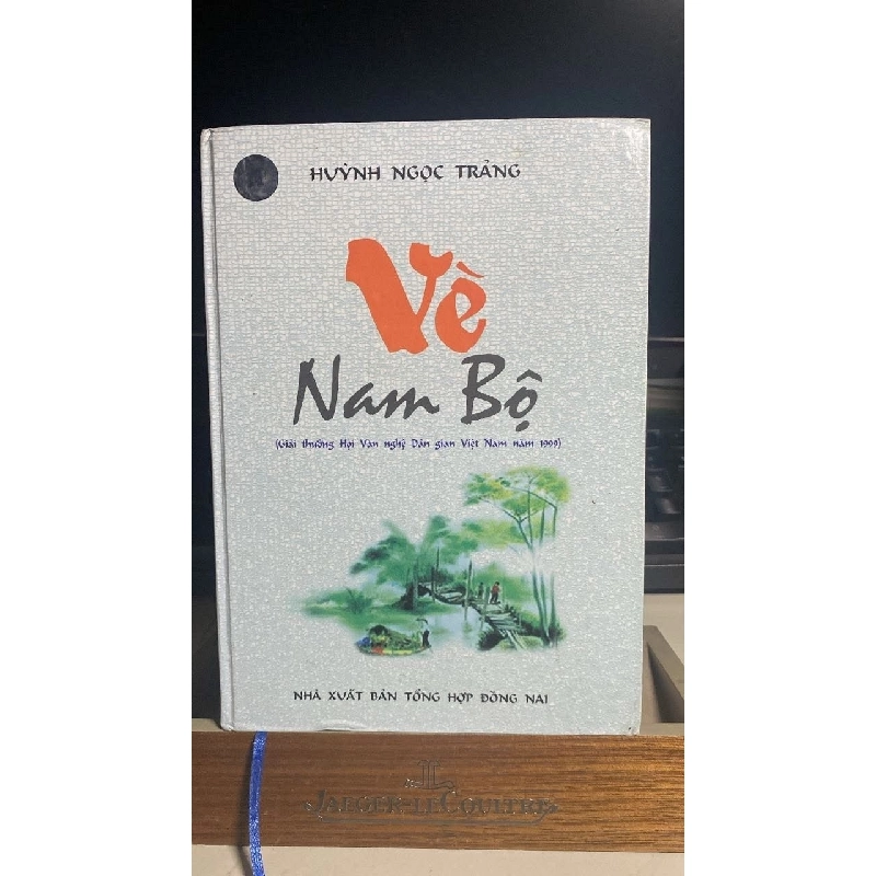 [Phiên Chợ Sách Cũ] Vè Nam Bộ (bìa cứng) 2006 - Huỳnh Ngọc Trảng-NXB Đồng Nai 0506 467879