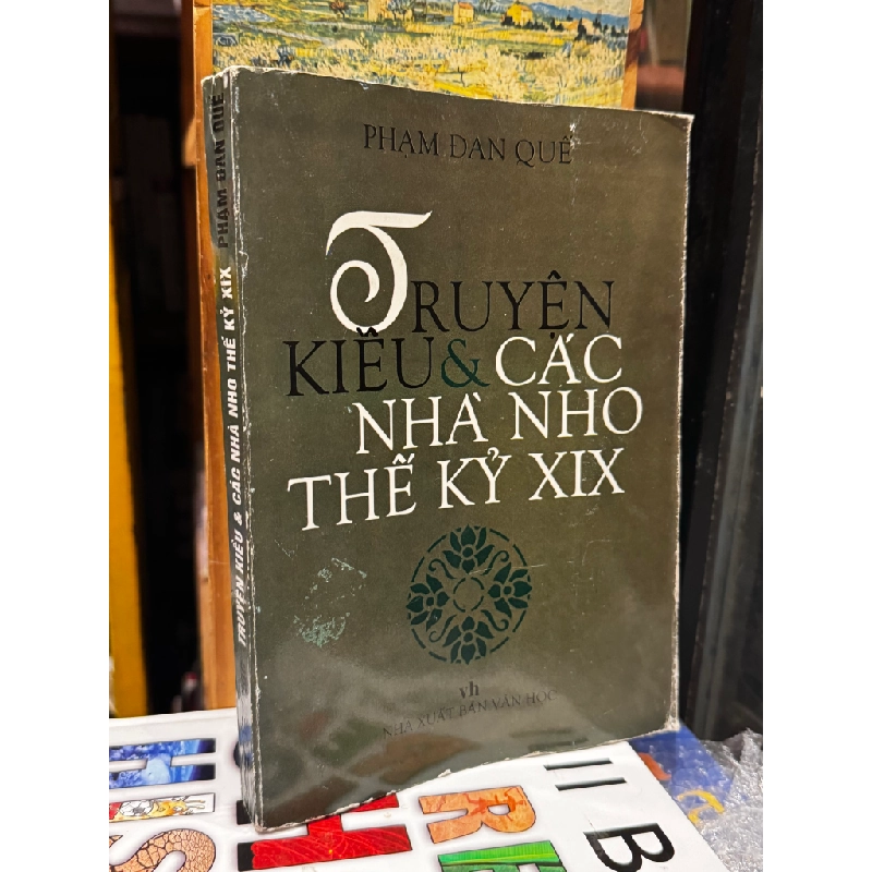 TRUYỆN KIỀU VÀ CÁC NHÀ NHO THẾ KỶ XIX - PHẠM ĐAN QUẾ 164465
