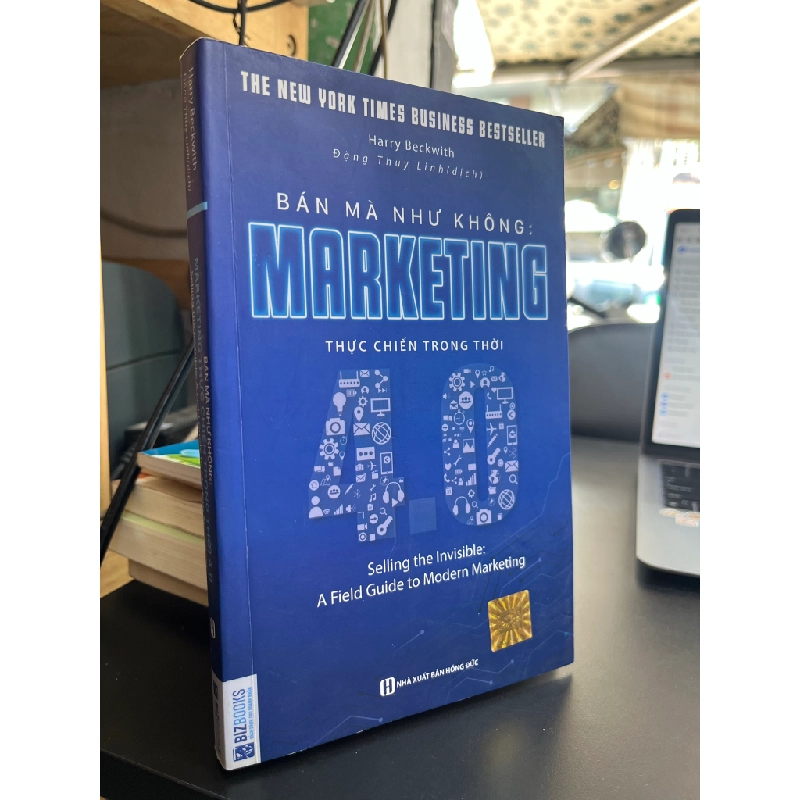 Bán Mà Như Không: Marketing Thực Chiến Trong Thời 4.0 - Harry Beckwith 466158