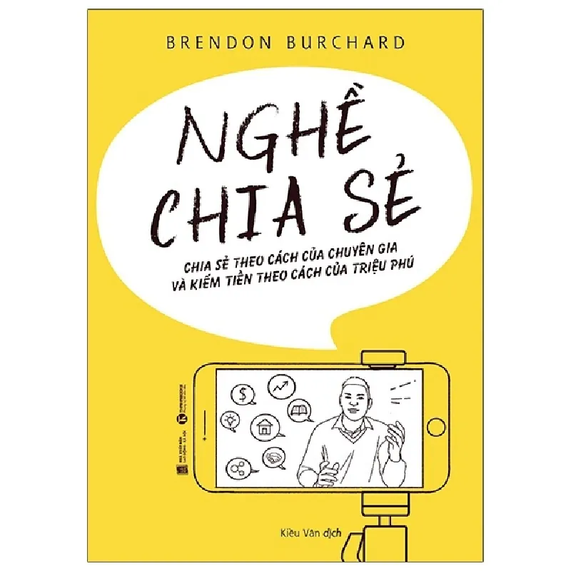 Nghề Chia Sẻ - Chia Sẻ Theo Cách Của Chuyên Gia Và Kiếm Tiền Theo Cách Của Triệu Phú - Brendon Burchard 476751