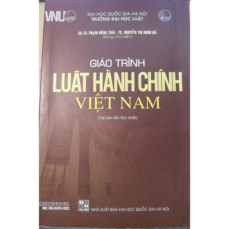 Giáo trình luật hành chính, còn gần như mới nguyên, chưa có vết tích gì. 756991