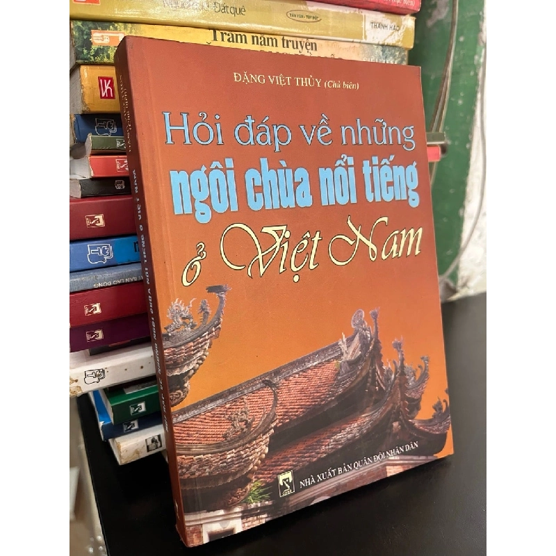 Hỏi đáp về những ngôi chùa nổi tiếng ở Việt Nam - Đặng Việt Thuỷ 787388