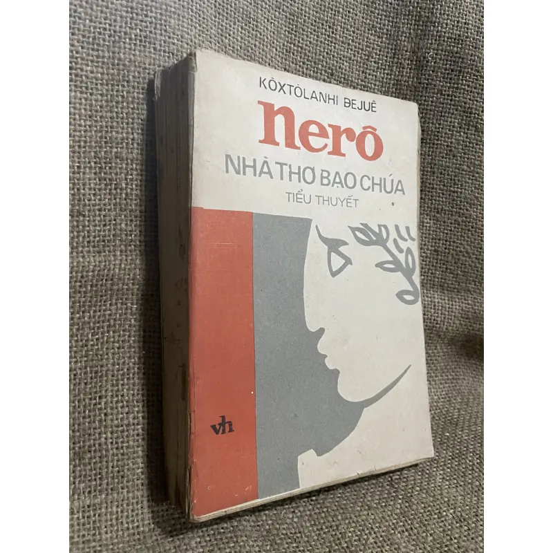 Nero nhà thơ bạo chúa -Dezső Kosztolasnyi; gần 400 trang  994207