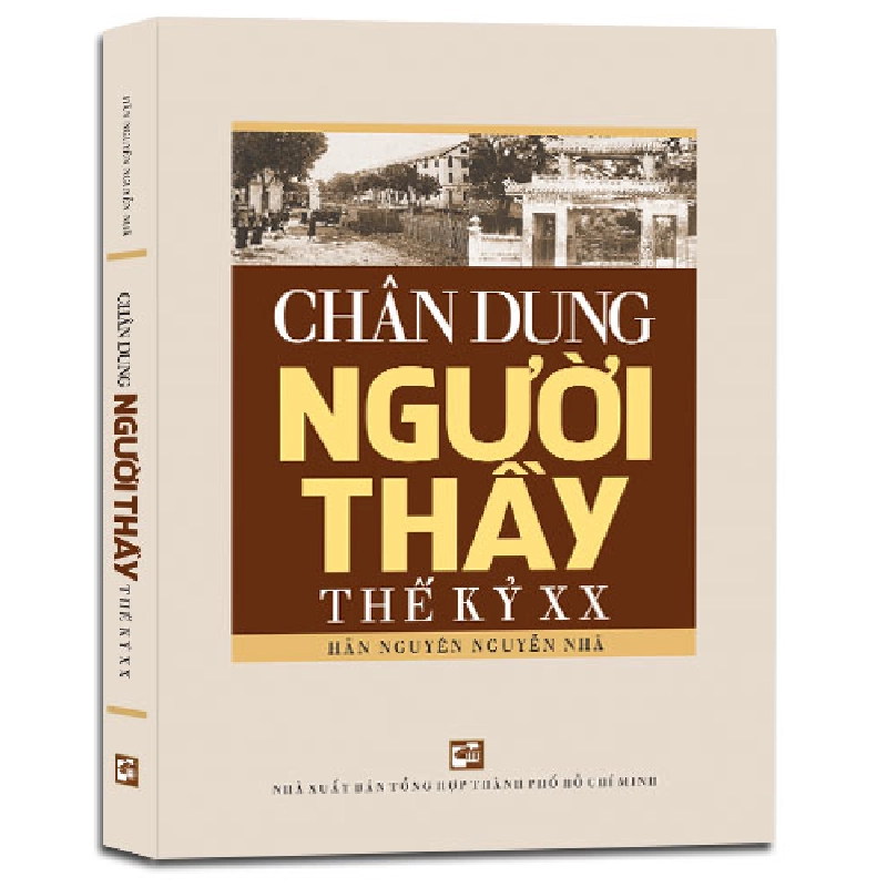 Chân dung người thầy thế kỷ XX - Hãn Nguyên Nguyễn Nhã 500736