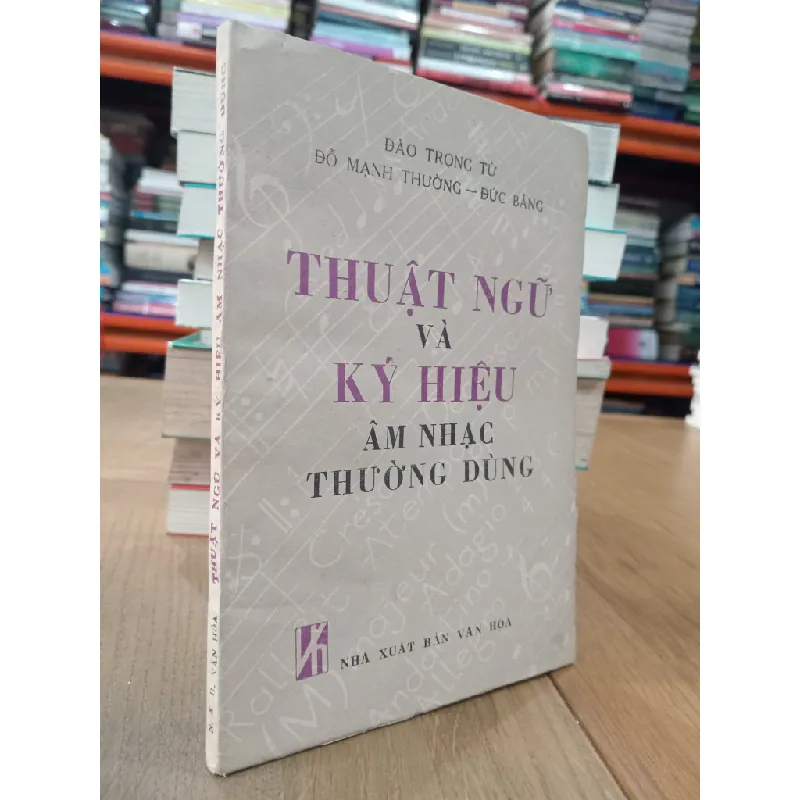 THUẬT NGỮ VÀ KÝ HIỆU ÂM NHẠC THƯỜNG DÙNG - ĐÀO TRỌNG TỪ 147989