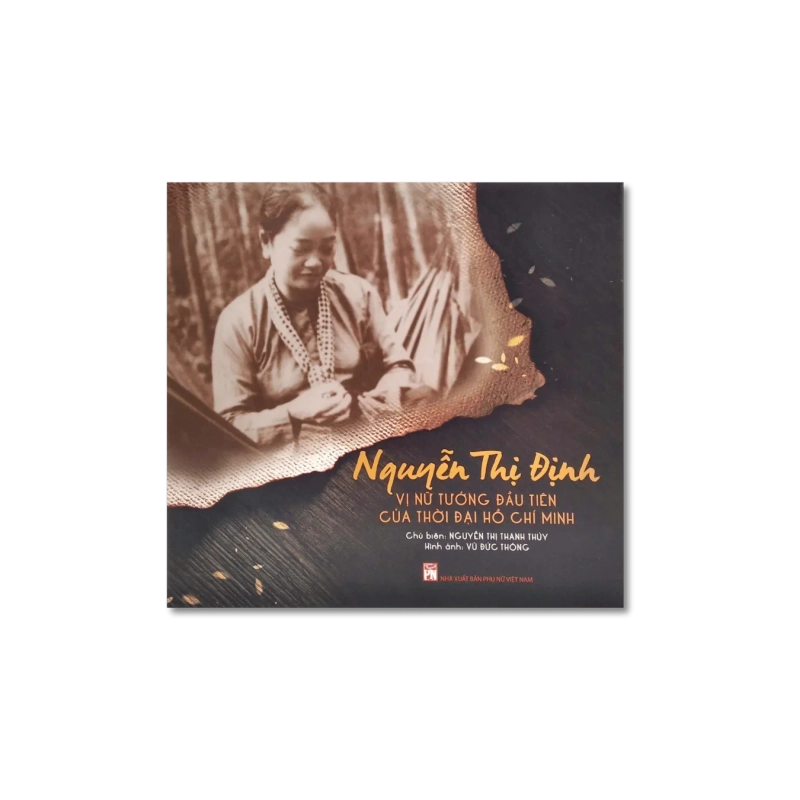 Nguyễn Thị Định - vị nữ tướng đầu tiên của thời đại - Nguyễn Thị Thanh Thúy 725701