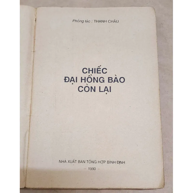 CHIẾC ĐẠI HỒNG BÀO CÒN LẠI - Phóng tác: Thanh Châu  732173