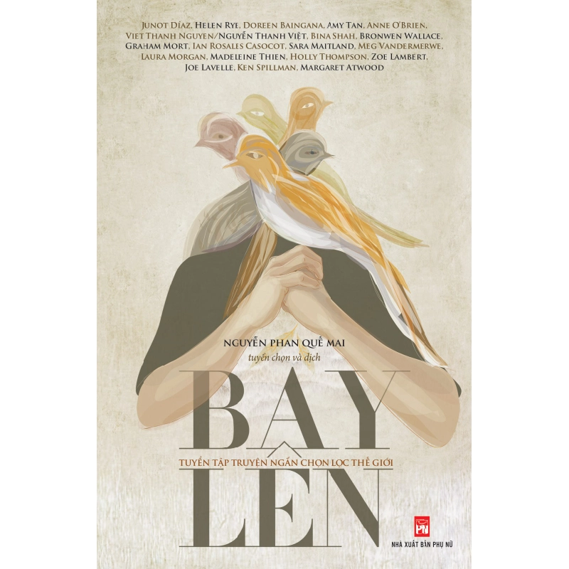 Bay lên - Tuyển tập truyện ngắn chọn lọc Thế Giới - Nguyễn Phan Quế Mai STB3273 Văn học 535619