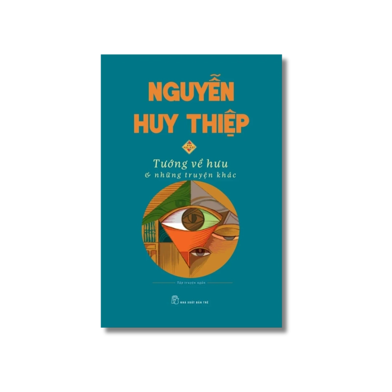 Tướng về hưu & những truyện khác (Bản đặc biệt) - Nguyễn Huy Thiệp 729405