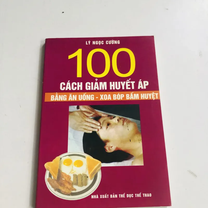 100 CÁCH GIẢM HUYẾT ÁP BẰNG ĂN UỐNG - XOA BÓP BẤM HUYỆT  573483