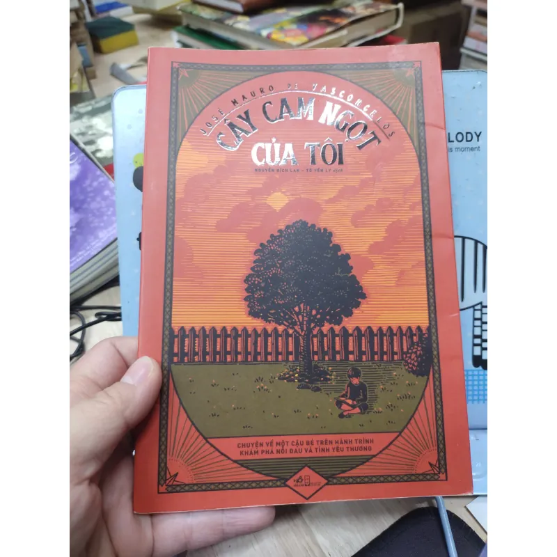 Sách: Cây cam ngọt của tôi - TG: José mauro de vasconcelos (B1) 782714